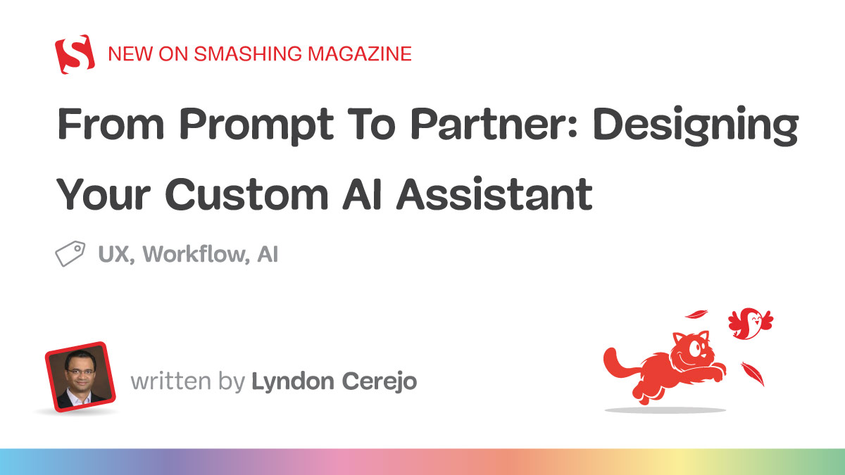 From Prompt To Partner: Designing Your Custom AI Assistant