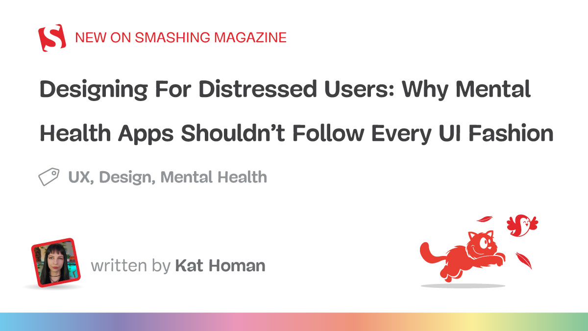 Designing For Distressed Users: Why Mental Health Apps Shouldn’t Follow Every UI Fashion